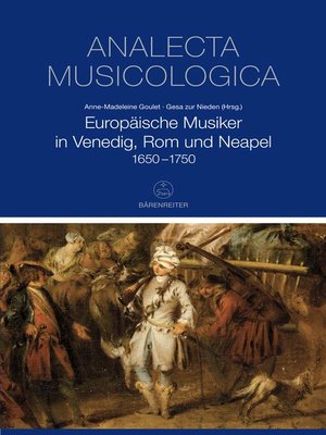 cover image of Europäische Musiker in Venedig, Rom und Neapel 1650-1750